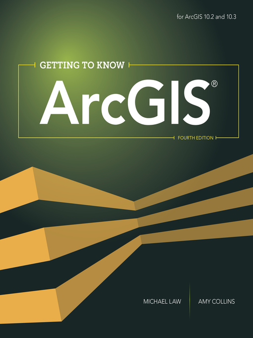 Title details for Getting to Know ArcGIS by Michael Law - Available
